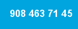 908 463 71 45